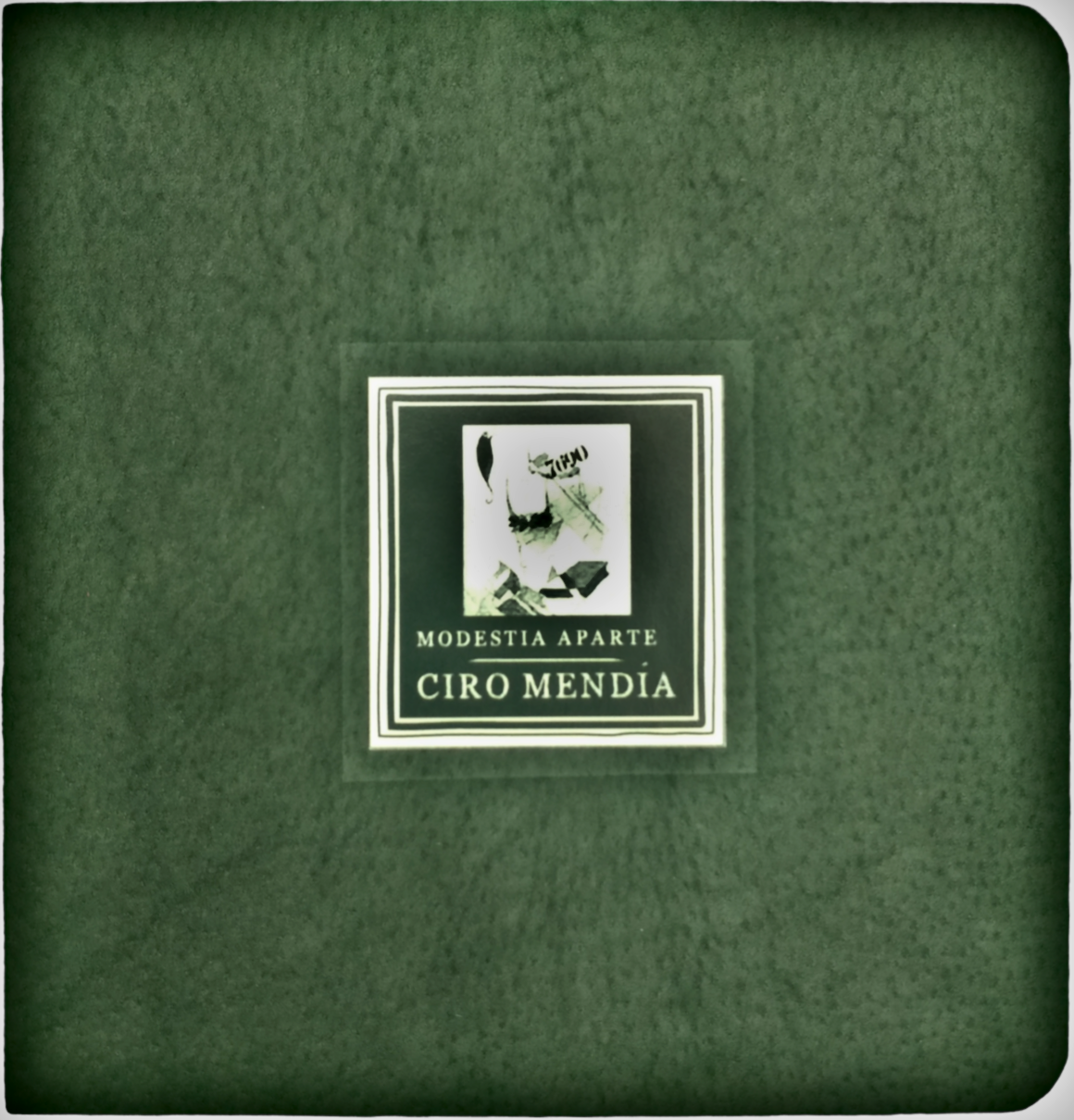 Modestia Aparte - Ciro Mendía