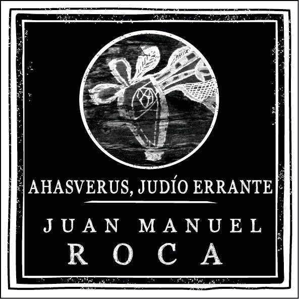 Ahasverus, judío errante - Juan Manuel Roca - Imagen 2