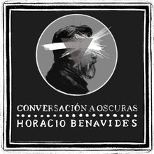 Cargar imagen en el visor de la galería, Conversación a oscuras - Horacio Benavides
