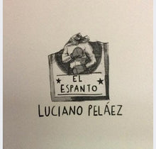 Cargar imagen en el visor de la galería, El espanto - Luciano Peláez

