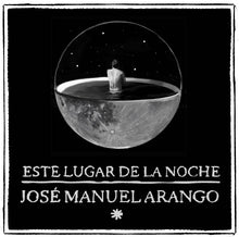 Cargar imagen en el visor de la galería, Este lugar de la noche - José Manuel Arango
