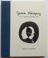 Cargar imagen en el visor de la galería, García Márquez o El Trópico Desembrujado - Ernesto Volkening
