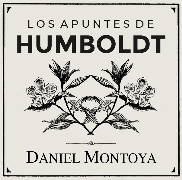 Los apuntes de Humboldt - Daniel Montoya - Imagen 10